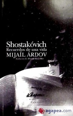 Shostakóvich : recuerdos de una vida - Ardov, Mikhail