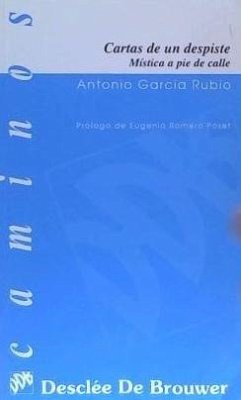 Cartas de un despite : mística a pie de calle - García Rubio, Antonio