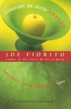 Comfort Me with Apples: Considering the Pleasures of the Table - Fiorito, Joe
