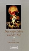 Das ewige Leben und der Tod Das ewige Leben und der Tod