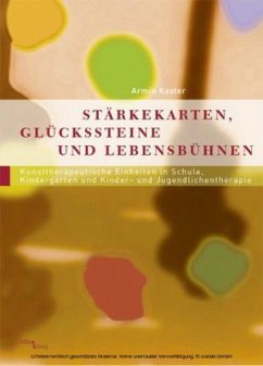 Stärkekarten, Glücksteine und Lebensbühnen - Kaster, Armin