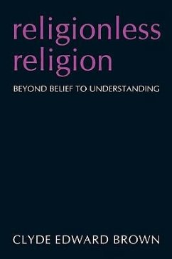 Religionless Religion - Brown, Clyde Edward