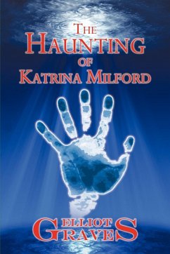 The Haunting of Katrina Milford - Graves, Elliot