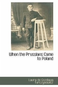 When the Prussians Came to Poland - De Gozdawa Turczynowicz, Laura