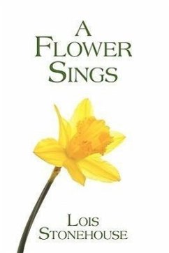 A Flower Sings - Stonehouse, Lois