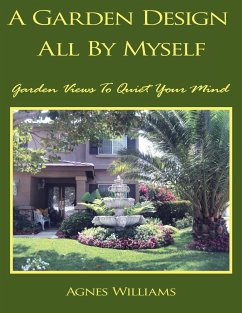 A Garden Design All By Myself - Williams, Agnes