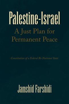 Palestine-Israel a Just Plan for Permanent Peace - Farshidi, Jamshid