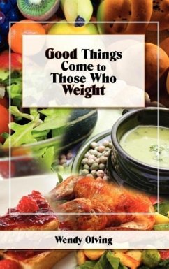 Good Things Come to Those Who Weight - Olving, Wendy