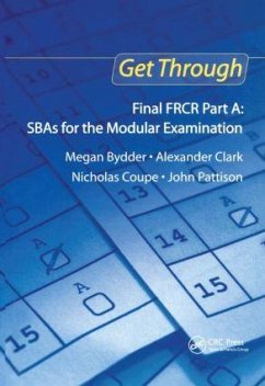 Get Through Final FRCR Part A: SBAs for the Modular Examination - Bydder, Megan; Clark, Alexander; Coupe, Nicholas