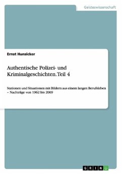 Authentische Polizei- und Kriminalgeschichten. Teil 4 - Hunsicker, Ernst