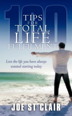 100 Tips for Total Life Fulfilment - St Clair, Joe