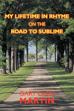 My Lifetime in Rhyme, on the Road to Sublime - Gary Glen Martin, Glen Martin; Gary Glen Martin
