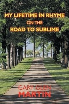 My Lifetime in Rhyme, on the Road to Sublime - Gary Glen Martin