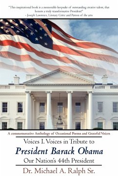 Voices I. Voices in Tribute to President Barack Obama, Our Nation's 44th President