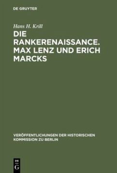 Die Rankerenaissance. Max Lenz und Erich Marcks - Krill, Hans H.