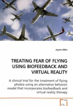 TREATING FEAR OF FLYING USING BIOFEEDBACK AND VIRTUAL REALITY - Albin, Jayme