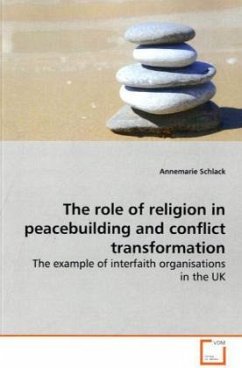 The role of religion in peacebuilding and conflict transformation - Schlack, Annemarie