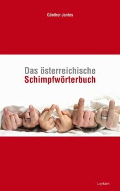 Das österreichische Schimpfwörterbuch - Jontes, Günther