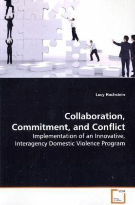 Collaboration, Commitment, and Conflict Collaboration, Commitment, and Conflict