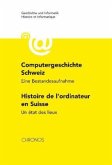 Computergeschichte Schweiz Histoire de l'ordinateur en Suisse. Histoire de l' ordinateur en Suisse