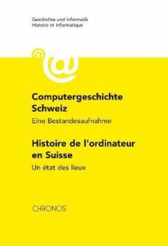 Cover Computergeschichte Schweiz Histoire de l'ordinateur en Suisse. Histoire de l' ordinateur en Suisse
