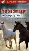 Pferdeschmuggel im Morgengrauen