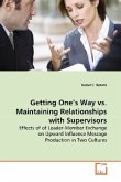 Getting One's Way vs. Maintaining Relationships with Supervisors