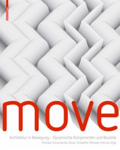 MOVE, Bewegliche Komponenten und Bauteile in der Architektur - Schumacher, Michael;Schaeffer, Oliver;Vogt, Michael-Marcus