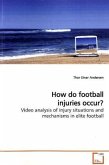 How do football injuries occur?