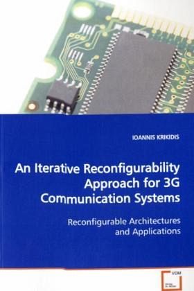 An Iterative Reconfigurability Approach for 3G Communication Systems An Iterative Reconfigurability Approach for 3G Communication Systems