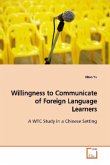 Willingness to Communicate of Foreign Language Learners