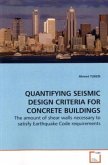 QUANTIFYING SEISMIC DESIGN CRITERIA FOR CONCRETE BUILDINGS