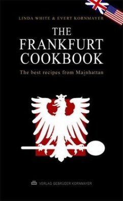 The Frankfurt Cookbook - White, Linda;Kornmayer, Evert