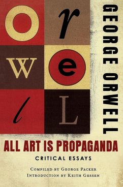 All Art Is Propaganda - Orwell, George; Gessen, Keith
