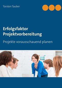 Erfolgsfaktor Projektvorbereitung - Tauber, Torsten