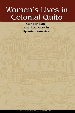 Women's Lives in Colonial Quito - Gauderman, Kimberly