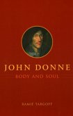 John Donne, Body and Soul John Donne, Body and Soul