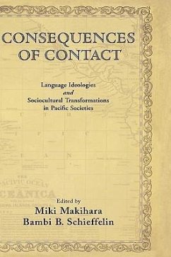Consequences of Contact - Makihara, Miki / Shieffelin, Bambi B. (eds.)