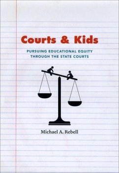 Courts and Kids: Pursuing Educational Equity Through the State Courts - Rebell, Michael A.