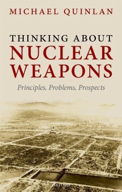 Thinking about Nuclear Weapons - Quinlan, Michael