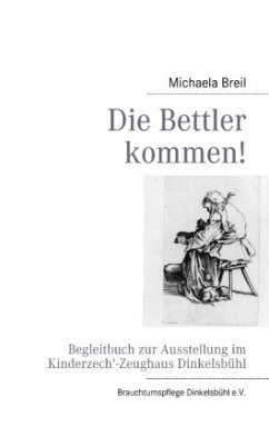 Die Bettler kommen! - Breil, Michaela