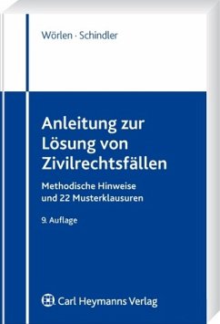 Anleitung zur Lösung von Zivilrechtsfällen - Wörlen, Rainer; Schindler, Sven