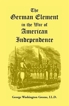 The German Element in the War of American Independence - Greene, George Washington