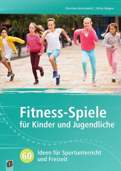 Fitness-Spiele für Kinder und Jugendliche - Reinschmidt, Christian;Wagner, Ulrike