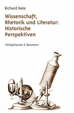 Wissenschaft, Rhetorik und Literatur: Historische Perspektiven - Nate, Richard