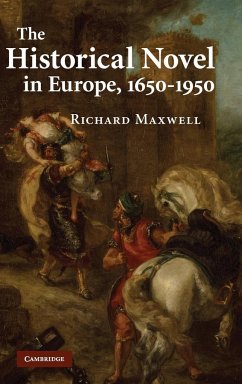 The Historical Novel in Europe, 1650-1950 - Maxwell, Richard