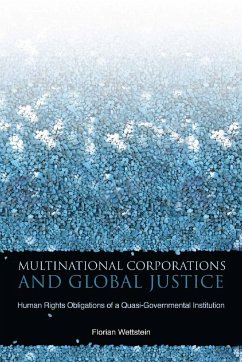 Multinational Corporations and Global Justice - Wettstein, Florian