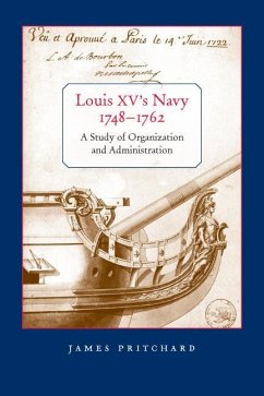 Louis XV's Navy, 1748-1762: A Study of Organization and Administration - Pritchard, James