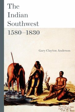 The Indian Southwest, 1580-1830 - Anderson, Gary Clayton
