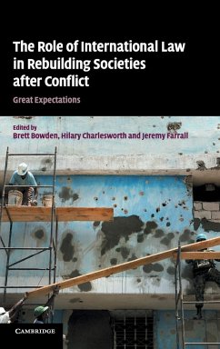 The Role of International Law in Rebuilding Societies after Conflict - Bowden, Brett / Charlesworth, Hilary / Farrall, Jeremy (ed.)